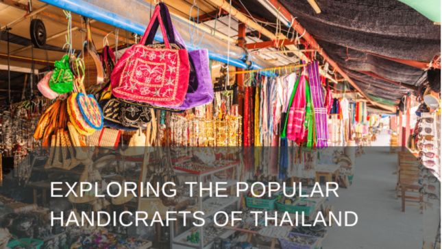 Exploring the Popular Handicrafts of Thailand