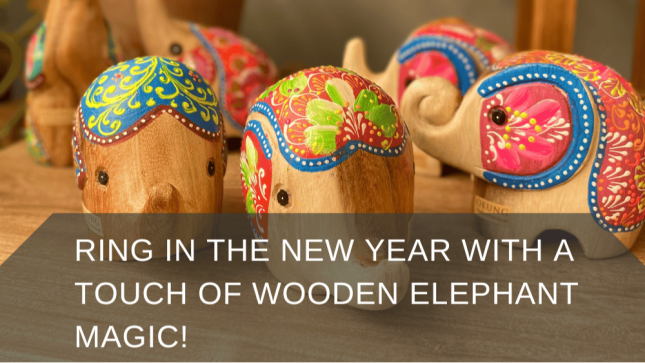 Ring in the New Year with a Touch of Wooden Elephant Magic!