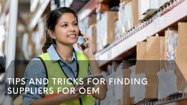 Tips and Tricks for Finding Suppliers For OEM